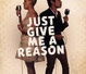 Just Give Me a Reason